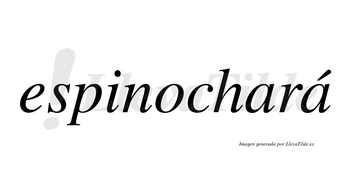 Espinochará  lleva tilde con vocal tónica en la segunda «a»