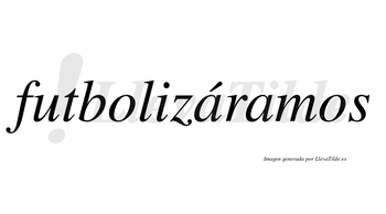 Futbolizáramos  lleva tilde con vocal tónica en la primera «a»