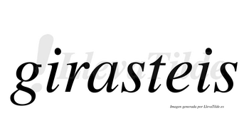 Girasteis  no lleva tilde con vocal tónica en la «a»