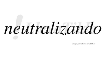 Neutralizando  no lleva tilde con vocal tónica en la segunda «a»