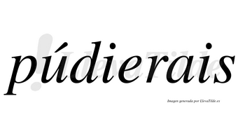Púdierais  lleva tilde con vocal tónica en la «u»