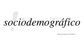 Sociodemográfico  lleva tilde con vocal tónica en la «a»