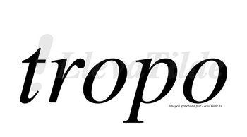 Tropo  no lleva tilde con vocal tónica en la primera «o»