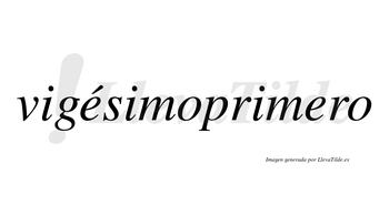 Vigésimoprimero lleva tilde con vocal tónica en la primera «e»
