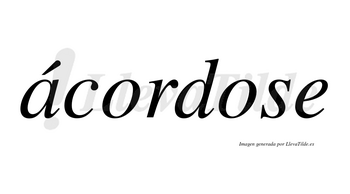 Ácordose lleva tilde con vocal tónica en la «a»