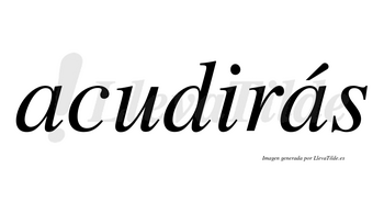 Acudirás  lleva tilde con vocal tónica en la segunda «a»