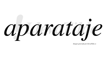 Aparataje no lleva tilde con vocal tónica en la cuarta «a»