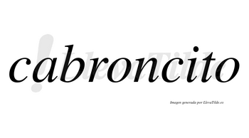 Cabroncito  no lleva tilde con vocal tónica en la «i»