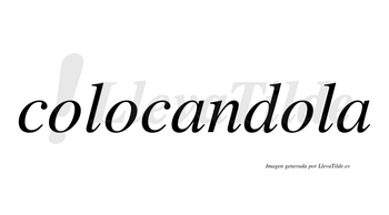 Colocandola  no lleva tilde con vocal tónica en la tercera «o»