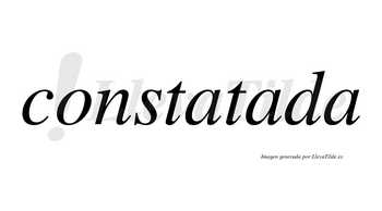 Constatada no lleva tilde con vocal tónica en la segunda «a»