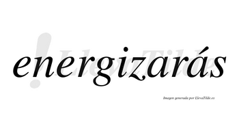 Energizarás  lleva tilde con vocal tónica en la segunda «a»