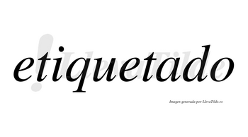 Etiquetado  no lleva tilde con vocal tónica en la «a»