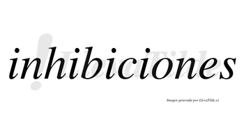 Inhibiciones  no lleva tilde con vocal tónica en la «o»