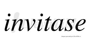 Invitase no lleva tilde con vocal tónica en la «a»
