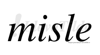 Misle  no lleva tilde con vocal tónica en la «i»