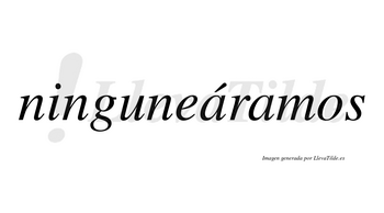 Ninguneáramos  lleva tilde con vocal tónica en la primera «a»