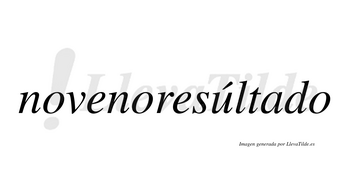 Novenoresúltado  lleva tilde con vocal tónica en la «u»