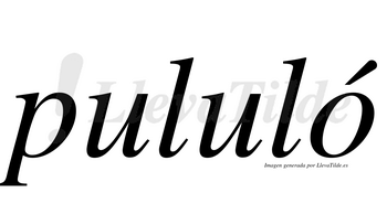 Pululó  lleva tilde con vocal tónica en la «o»