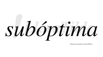 ¿Lleva tilde subóptima? | LlevaTilde.es