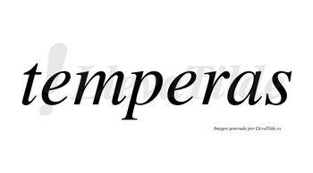 Temperas no lleva tilde con vocal tónica en la segunda «e»