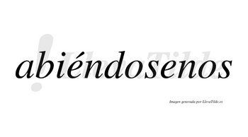 Abiéndosenos  lleva tilde con vocal tónica en la primera «e»