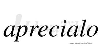 Aprecialo  no lleva tilde con vocal tónica en la segunda «a»