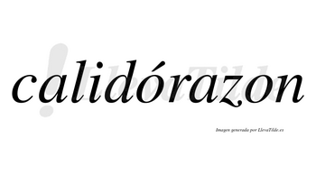 Calidórazon  lleva tilde con vocal tónica en la primera «o»