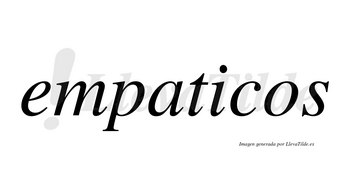 Empaticos  no lleva tilde con vocal tónica en la «i»