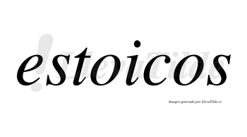 Estoicos  no lleva tilde con vocal tónica en la primera «o»