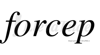 Forcep no lleva tilde con vocal tónica en la «e»