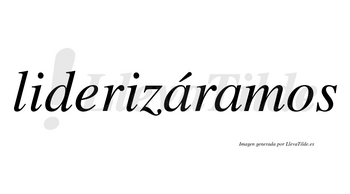 Liderizáramos  lleva tilde con vocal tónica en la primera «a»