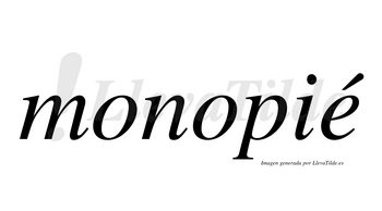 Monopié  lleva tilde con vocal tónica en la «e»