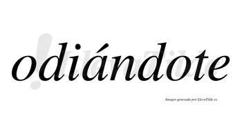 Odiándote  lleva tilde con vocal tónica en la «a»