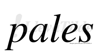 Pales  no lleva tilde con vocal tónica en la «a»