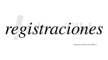 Registraciones  no lleva tilde con vocal tónica en la «o»