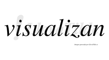 Visualizan no lleva tilde con vocal tónica en la segunda «i»