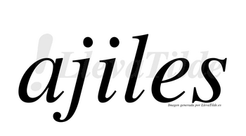 Ajiles  no lleva tilde con vocal tónica en la «i»