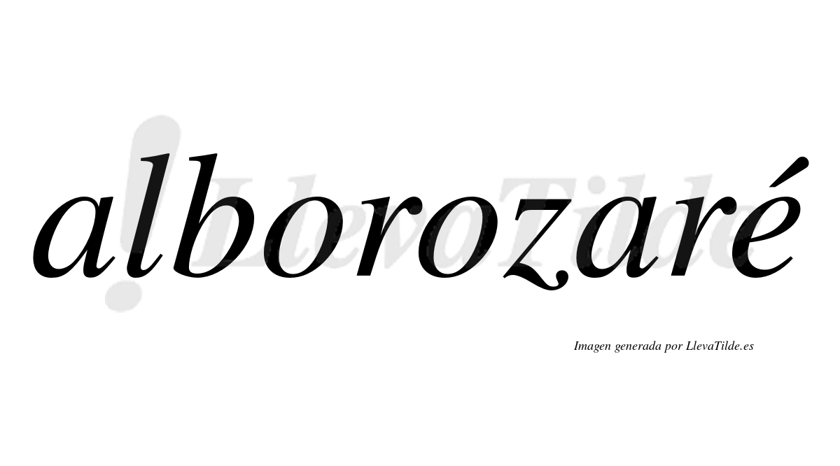 Alborozaré  lleva tilde con vocal tónica en la "e"