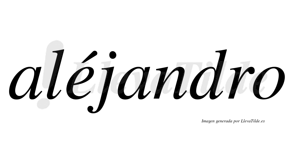 Aléjandro  lleva tilde con vocal tónica en la "e"