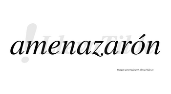 Amenazarón lleva tilde con vocal tónica en la «o»