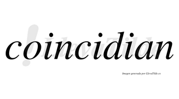 Coincidian no lleva tilde con vocal tónica en la segunda «i»