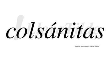 Colsánitas  lleva tilde con vocal tónica en la primera «a»