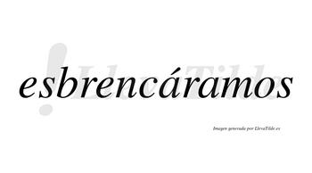 Esbrencáramos  lleva tilde con vocal tónica en la primera «a»