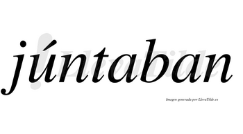 Júntaban lleva tilde con vocal tónica en la «u»