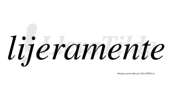 Lijera  no lleva tilde con vocal tónica en la primera «e»