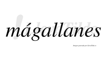 Mágallanes  lleva tilde con vocal tónica en la primera «a»