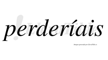 Perderíais  lleva tilde con vocal tónica en la primera «i»