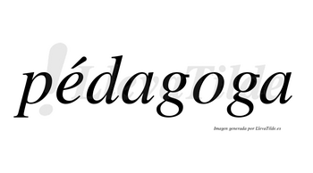 Pédagoga lleva tilde con vocal tónica en la «e»