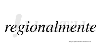 Regional no lleva tilde con vocal tónica en la «a»