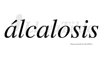Álcalosis  lleva tilde con vocal tónica en la primera «a»